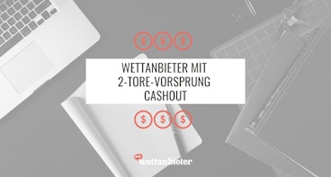 2 Tore Vorsprung Cashout