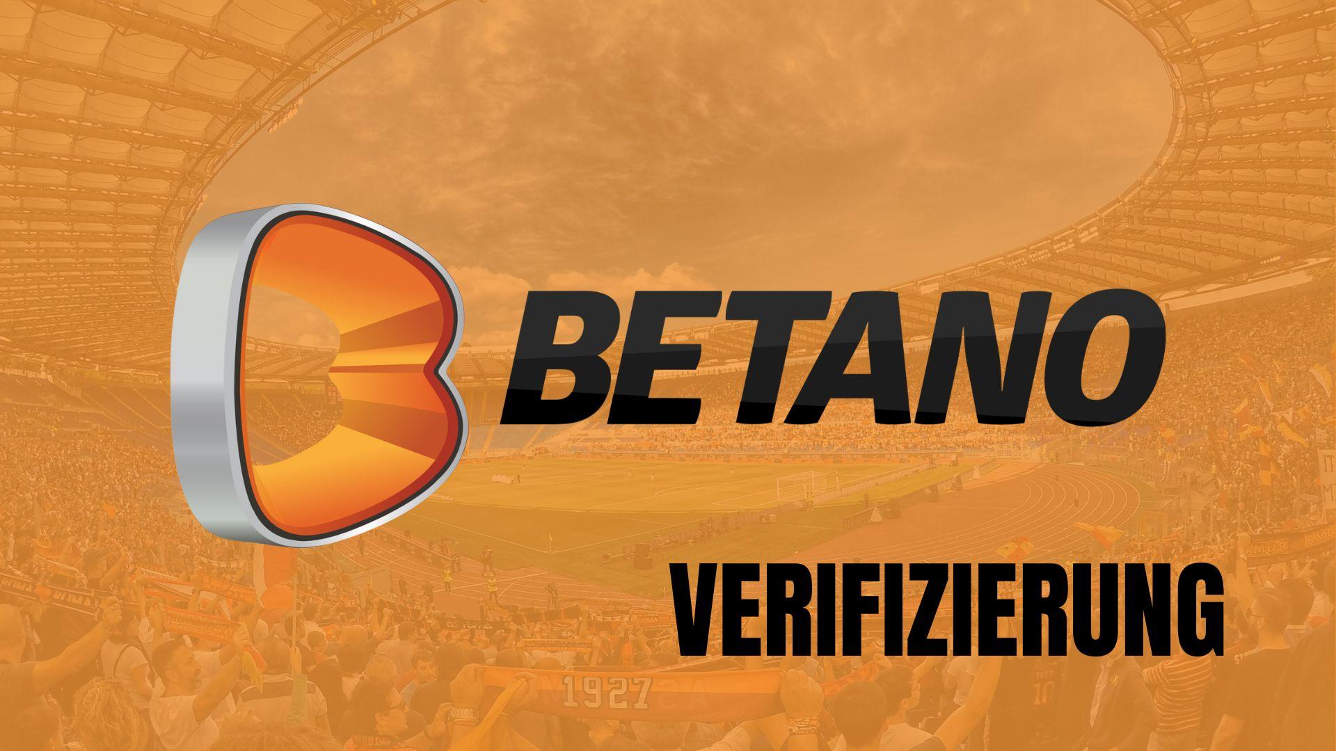 Betano Verifizierung - Wie gehst du vor und nützliche Tipps