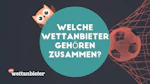 Welche Wettanbieter gehoren zusammen