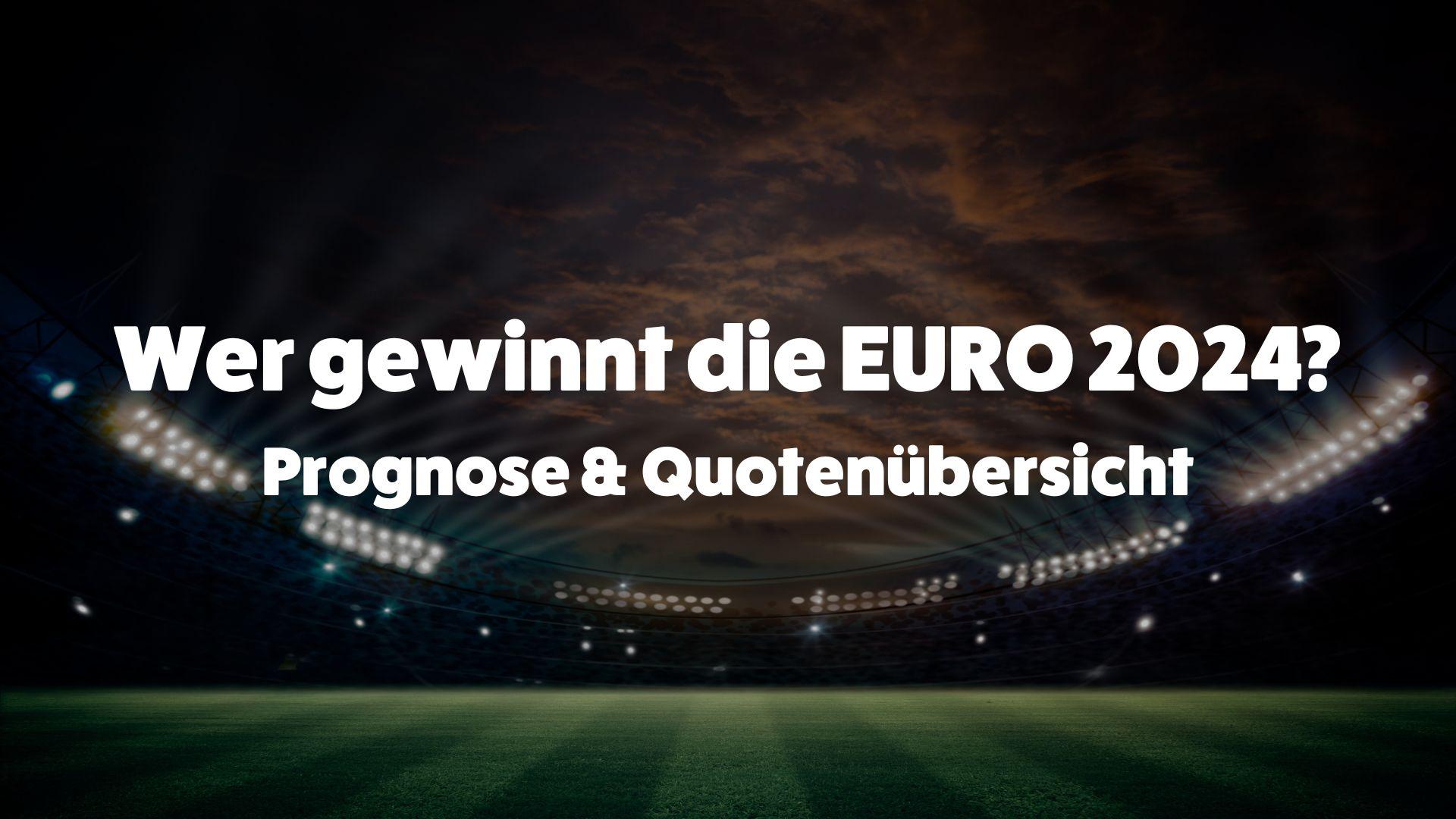 Wer gewinnt die Europameisterschaft 2024
