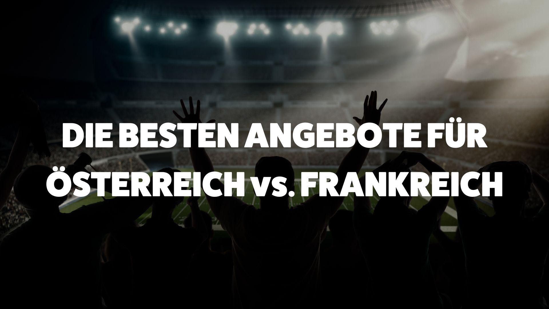 Angebote fuer Oesterreich Frankreich